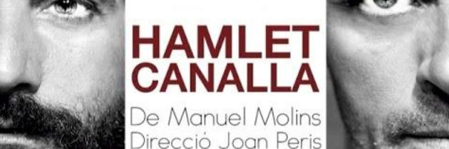 HAMLET CANALLA – Cia. Teatre Micalet i Institut Valencià de Cultura