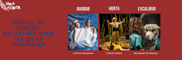 Obres de teatre en català amb un gran missatge: HORTA, BAOBAB i EXCALIBUR